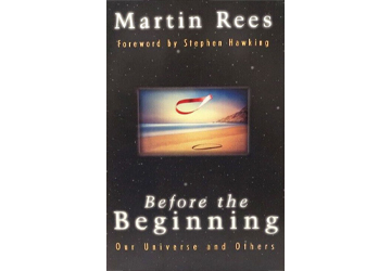 BEFORE THE BEGINNING Our Universe and Others
